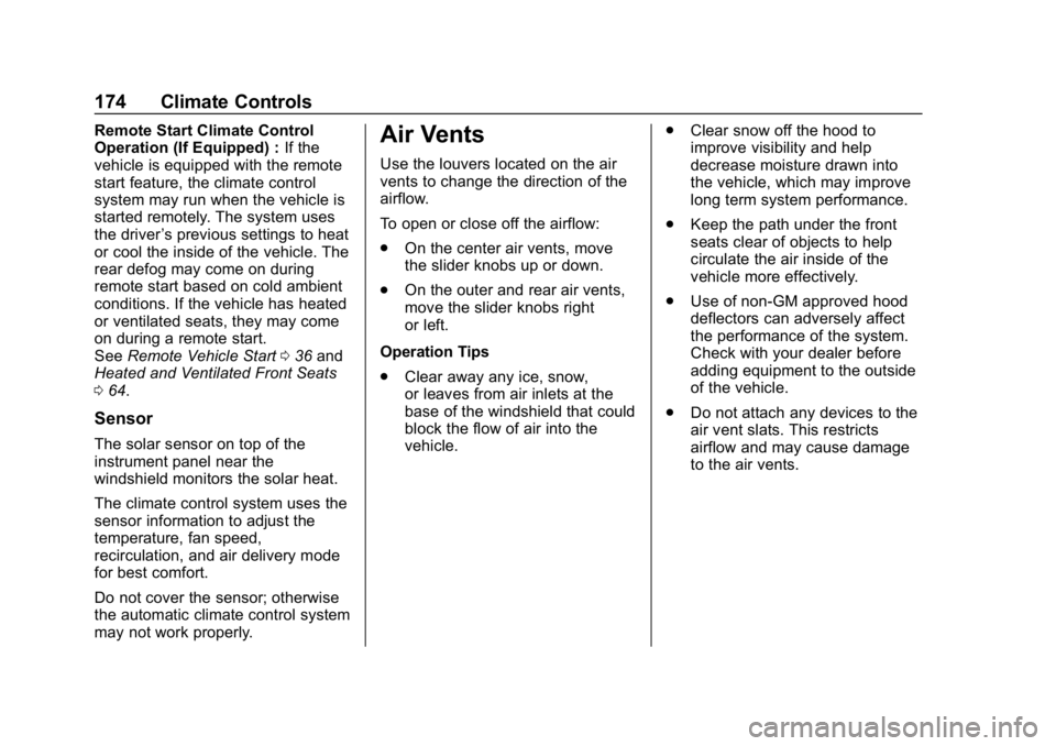 CHEVROLET EQUINOX 2019 Owners Manual Chevrolet Equinox Owner Manual (GMNA-Localizing-U.S./Canada/Mexico-
12145779) - 2019 - CRC - 7/30/18
174 Climate Controls
Remote Start Climate Control
Operation (If Equipped) :If the
vehicle is equipp CHEVROLET EQUINOX 2019 Owners Manual Chevrolet Equinox Owner Manual (GMNA-Localizing-U.S./Canada/Mexico-
12145779) - 2019 - CRC - 7/30/18
174 Climate Controls
Remote Start Climate Control
Operation (If Equipped) :If the
vehicle is equipp