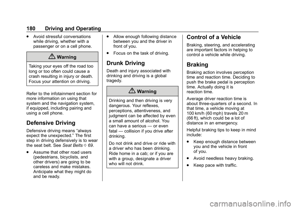 CHEVROLET EQUINOX 2019  Owners Manual Chevrolet Equinox Owner Manual (GMNA-Localizing-U.S./Canada/Mexico-
12145779) - 2019 - CRC - 7/30/18
180 Driving and Operating
.Avoid stressful conversations
while driving, whether with a
passenger or