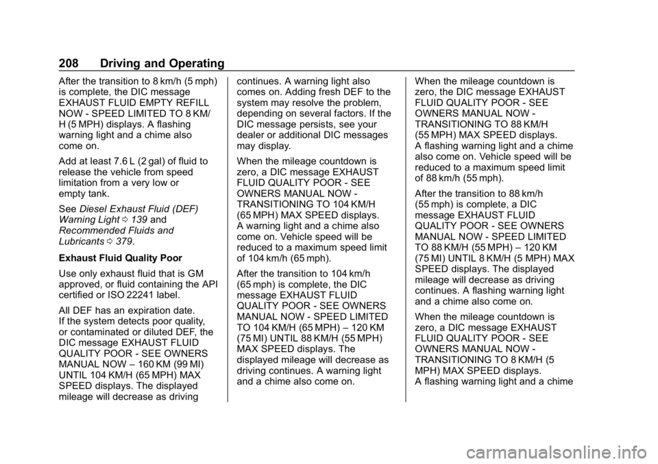CHEVROLET EQUINOX 2019 Owners Manual Chevrolet Equinox Owner Manual (GMNA-Localizing-U.S./Canada/Mexico-
12145779) - 2019 - CRC - 7/30/18
208 Driving and Operating
After the transition to 8 km/h (5 mph)
is complete, the DIC message
EXHAU CHEVROLET EQUINOX 2019 Owners Manual Chevrolet Equinox Owner Manual (GMNA-Localizing-U.S./Canada/Mexico-
12145779) - 2019 - CRC - 7/30/18
208 Driving and Operating
After the transition to 8 km/h (5 mph)
is complete, the DIC message
EXHAU