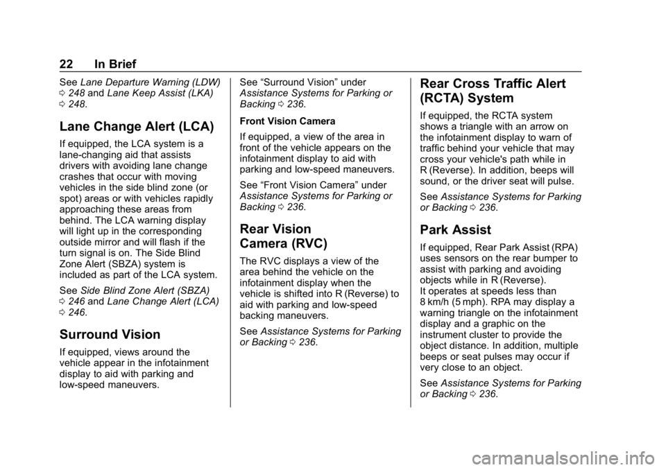 CHEVROLET EQUINOX 2019  Owners Manual Chevrolet Equinox Owner Manual (GMNA-Localizing-U.S./Canada/Mexico-
12145779) - 2019 - CRC - 7/30/18
22 In Brief
SeeLane Departure Warning (LDW)
0 248 andLane Keep Assist (LKA)
0 248.
Lane Change Aler