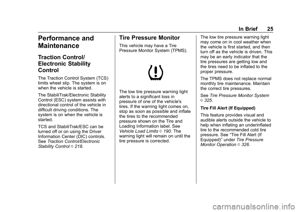 CHEVROLET EQUINOX 2019  Owners Manual Chevrolet Equinox Owner Manual (GMNA-Localizing-U.S./Canada/Mexico-
12145779) - 2019 - CRC - 7/30/18
In Brief 25
Performance and
Maintenance
Traction Control/
Electronic Stability
Control
The Traction