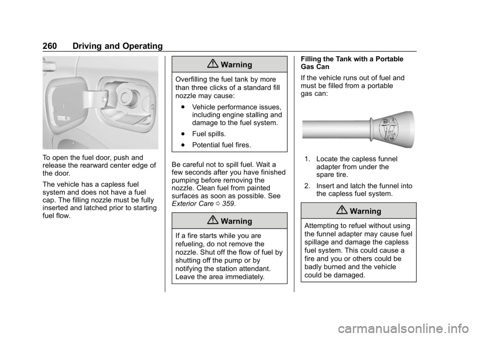CHEVROLET EQUINOX 2019  Owners Manual Chevrolet Equinox Owner Manual (GMNA-Localizing-U.S./Canada/Mexico-
12145779) - 2019 - CRC - 7/30/18
260 Driving and Operating
To open the fuel door, push and
release the rearward center edge of
the d