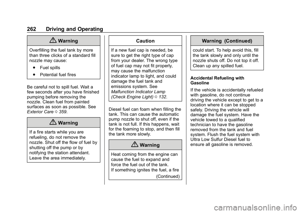 CHEVROLET EQUINOX 2019  Owners Manual Chevrolet Equinox Owner Manual (GMNA-Localizing-U.S./Canada/Mexico-
12145779) - 2019 - CRC - 7/30/18
262 Driving and Operating
{Warning
Overfilling the fuel tank by more
than three clicks of a standar