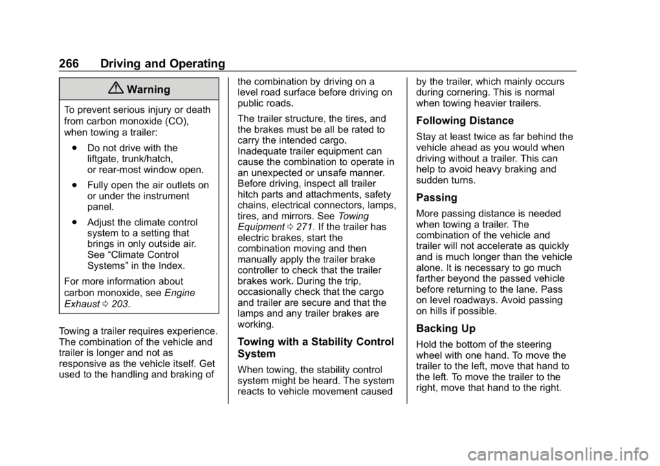 CHEVROLET EQUINOX 2019  Owners Manual Chevrolet Equinox Owner Manual (GMNA-Localizing-U.S./Canada/Mexico-
12145779) - 2019 - CRC - 7/30/18
266 Driving and Operating
{Warning
To prevent serious injury or death
from carbon monoxide (CO),
wh