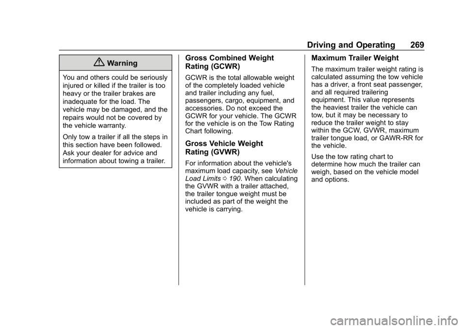 CHEVROLET EQUINOX 2019  Owners Manual Chevrolet Equinox Owner Manual (GMNA-Localizing-U.S./Canada/Mexico-
12145779) - 2019 - CRC - 7/30/18
Driving and Operating 269
{Warning
You and others could be seriously
injured or killed if the trail