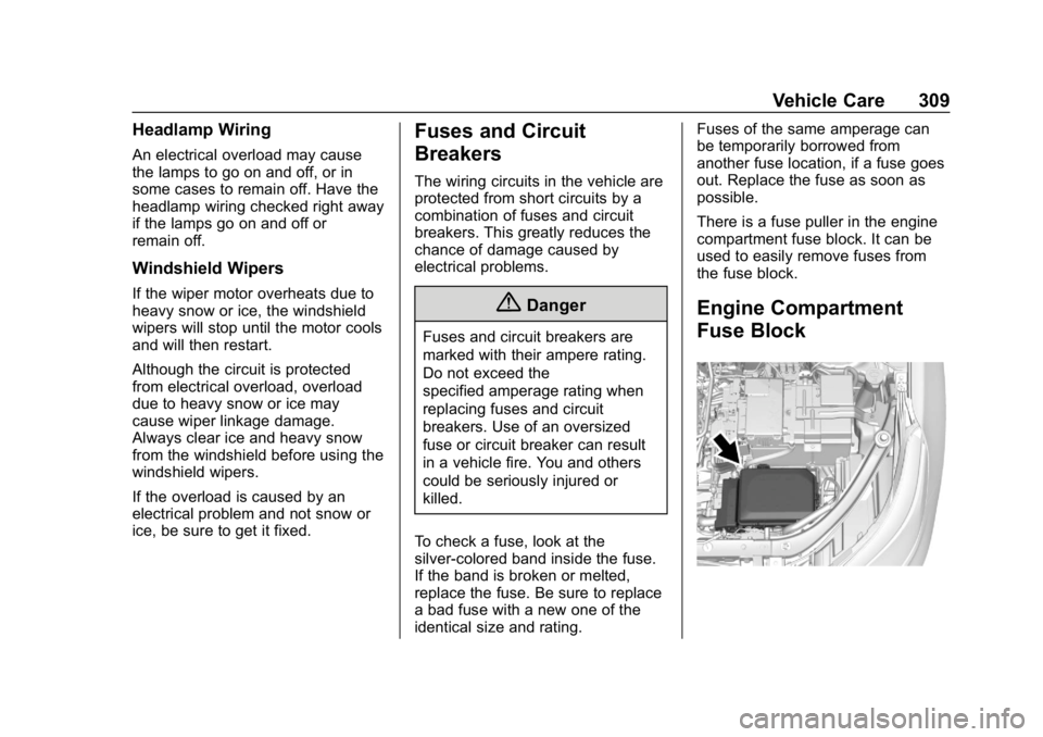 CHEVROLET EQUINOX 2019  Owners Manual Chevrolet Equinox Owner Manual (GMNA-Localizing-U.S./Canada/Mexico-
12145779) - 2019 - CRC - 7/30/18
Vehicle Care 309
Headlamp Wiring
An electrical overload may cause
the lamps to go on and off, or in