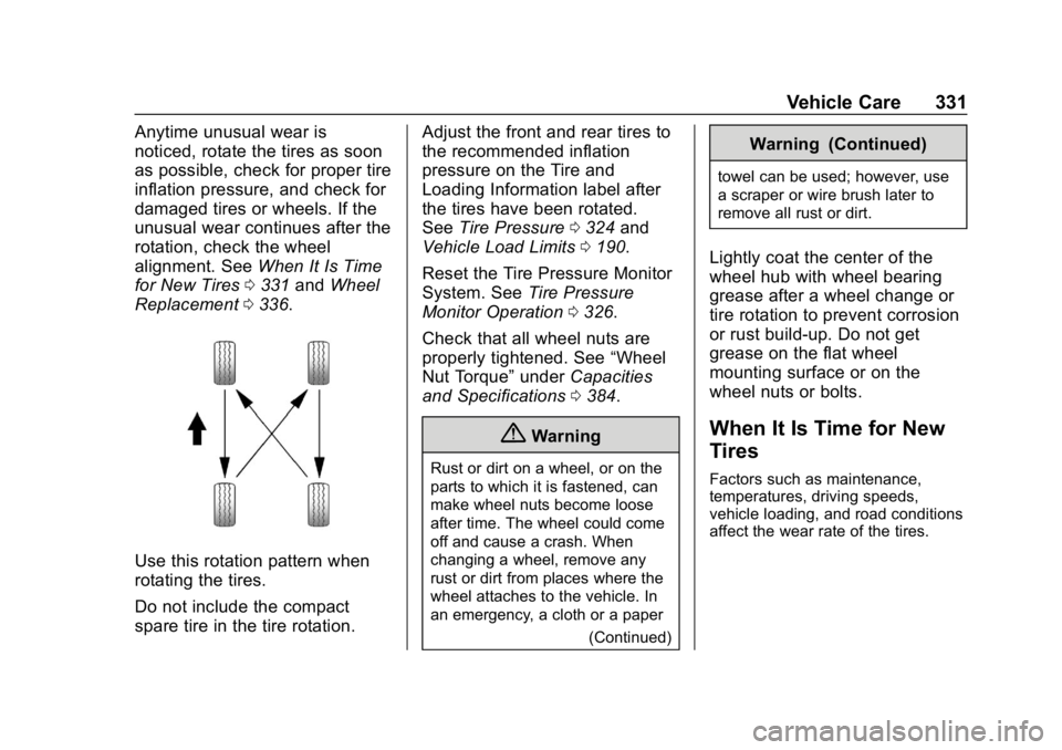 CHEVROLET EQUINOX 2019  Owners Manual Chevrolet Equinox Owner Manual (GMNA-Localizing-U.S./Canada/Mexico-
12145779) - 2019 - CRC - 7/30/18
Vehicle Care 331
Anytime unusual wear is
noticed, rotate the tires as soon
as possible, check for p