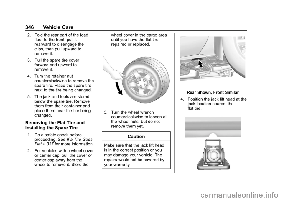 CHEVROLET EQUINOX 2019  Owners Manual Chevrolet Equinox Owner Manual (GMNA-Localizing-U.S./Canada/Mexico-
12145779) - 2019 - CRC - 7/30/18
346 Vehicle Care
2. Fold the rear part of the loadfloor to the front, pull it
rearward to disengage