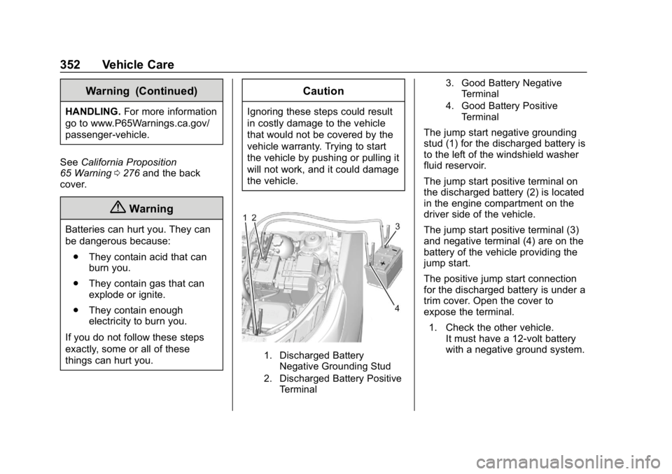 CHEVROLET EQUINOX 2019  Owners Manual Chevrolet Equinox Owner Manual (GMNA-Localizing-U.S./Canada/Mexico-
12145779) - 2019 - CRC - 7/30/18
352 Vehicle Care
Warning (Continued)
HANDLING.For more information
go to www.P65Warnings.ca.gov/
pa