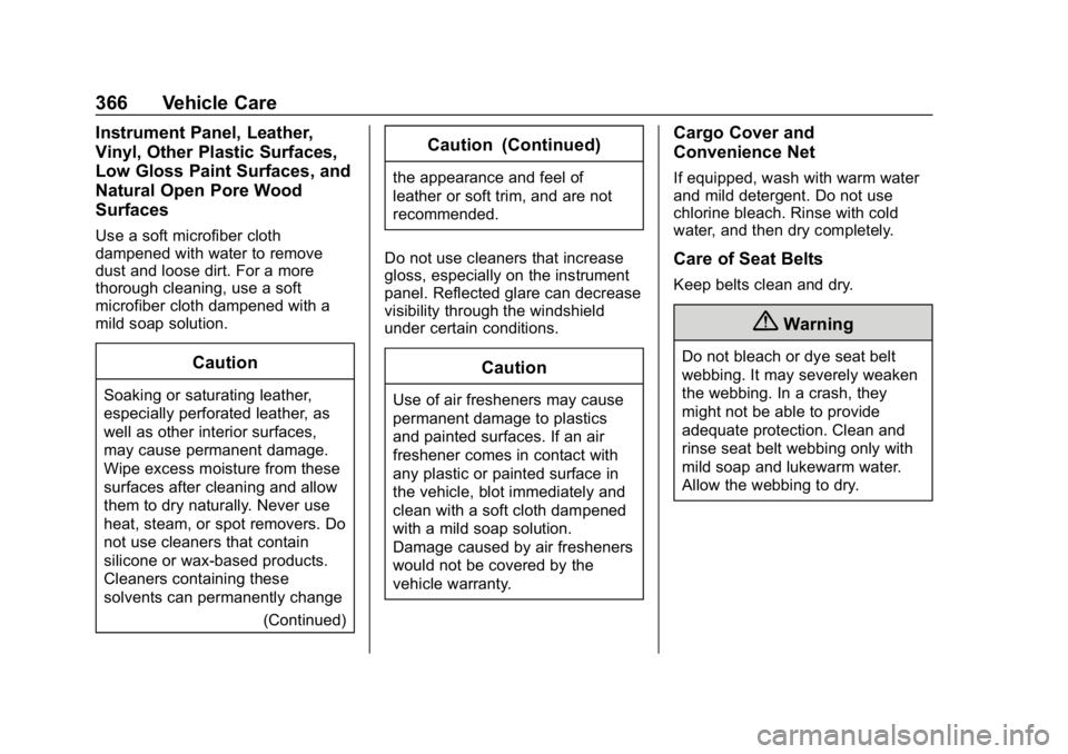 CHEVROLET EQUINOX 2019 Owners Guide Chevrolet Equinox Owner Manual (GMNA-Localizing-U.S./Canada/Mexico-
12145779) - 2019 - CRC - 7/30/18
366 Vehicle Care
Instrument Panel, Leather,
Vinyl, Other Plastic Surfaces,
Low Gloss Paint Surfaces