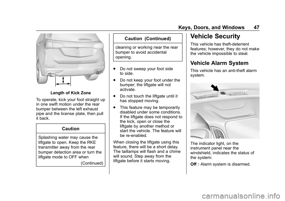 CHEVROLET EQUINOX 2019 Service Manual Chevrolet Equinox Owner Manual (GMNA-Localizing-U.S./Canada/Mexico-
12145779) - 2019 - CRC - 7/30/18
Keys, Doors, and Windows 47
Length of Kick Zone
To operate, kick your foot straight up
in one swift CHEVROLET EQUINOX 2019 Service Manual Chevrolet Equinox Owner Manual (GMNA-Localizing-U.S./Canada/Mexico-
12145779) - 2019 - CRC - 7/30/18
Keys, Doors, and Windows 47
Length of Kick Zone
To operate, kick your foot straight up
in one swift