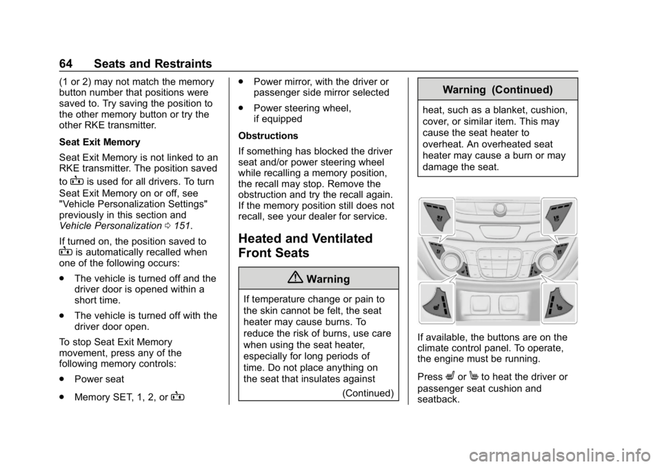 CHEVROLET EQUINOX 2019  Owners Manual Chevrolet Equinox Owner Manual (GMNA-Localizing-U.S./Canada/Mexico-
12145779) - 2019 - CRC - 7/30/18
64 Seats and Restraints
(1 or 2) may not match the memory
button number that positions were
saved t