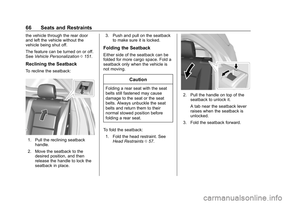 CHEVROLET EQUINOX 2019  Owners Manual Chevrolet Equinox Owner Manual (GMNA-Localizing-U.S./Canada/Mexico-
12145779) - 2019 - CRC - 7/30/18
66 Seats and Restraints
the vehicle through the rear door
and left the vehicle without the
vehicle 