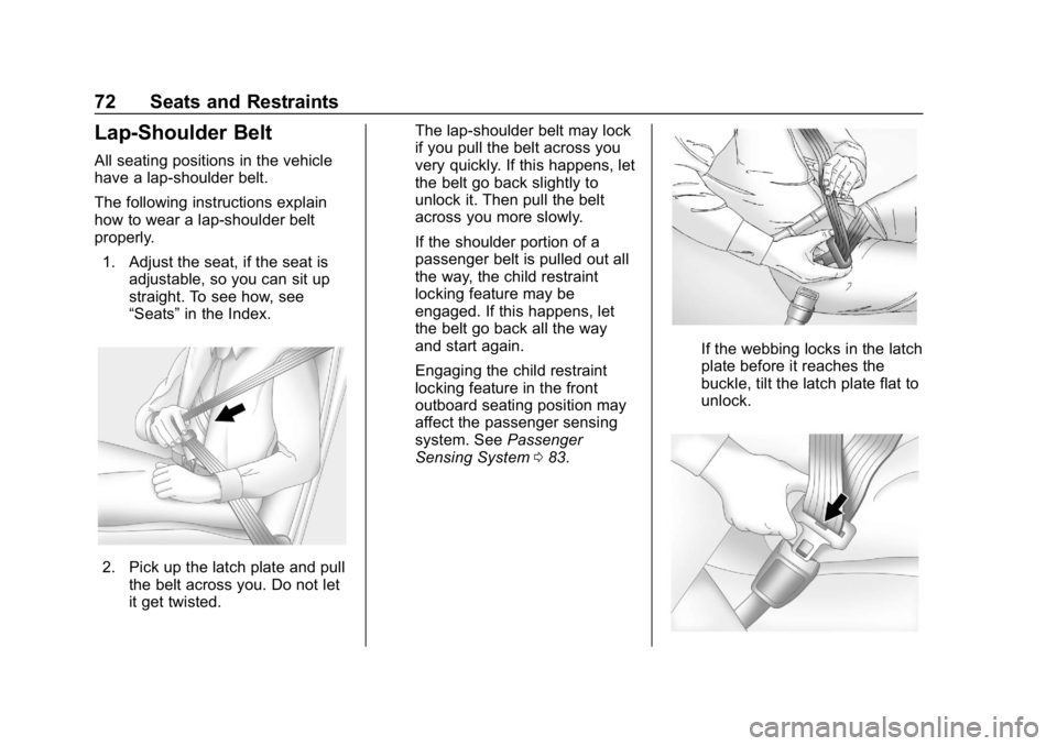 CHEVROLET EQUINOX 2019  Owners Manual Chevrolet Equinox Owner Manual (GMNA-Localizing-U.S./Canada/Mexico-
12145779) - 2019 - CRC - 7/30/18
72 Seats and Restraints
Lap-Shoulder Belt
All seating positions in the vehicle
have a lap-shoulder 