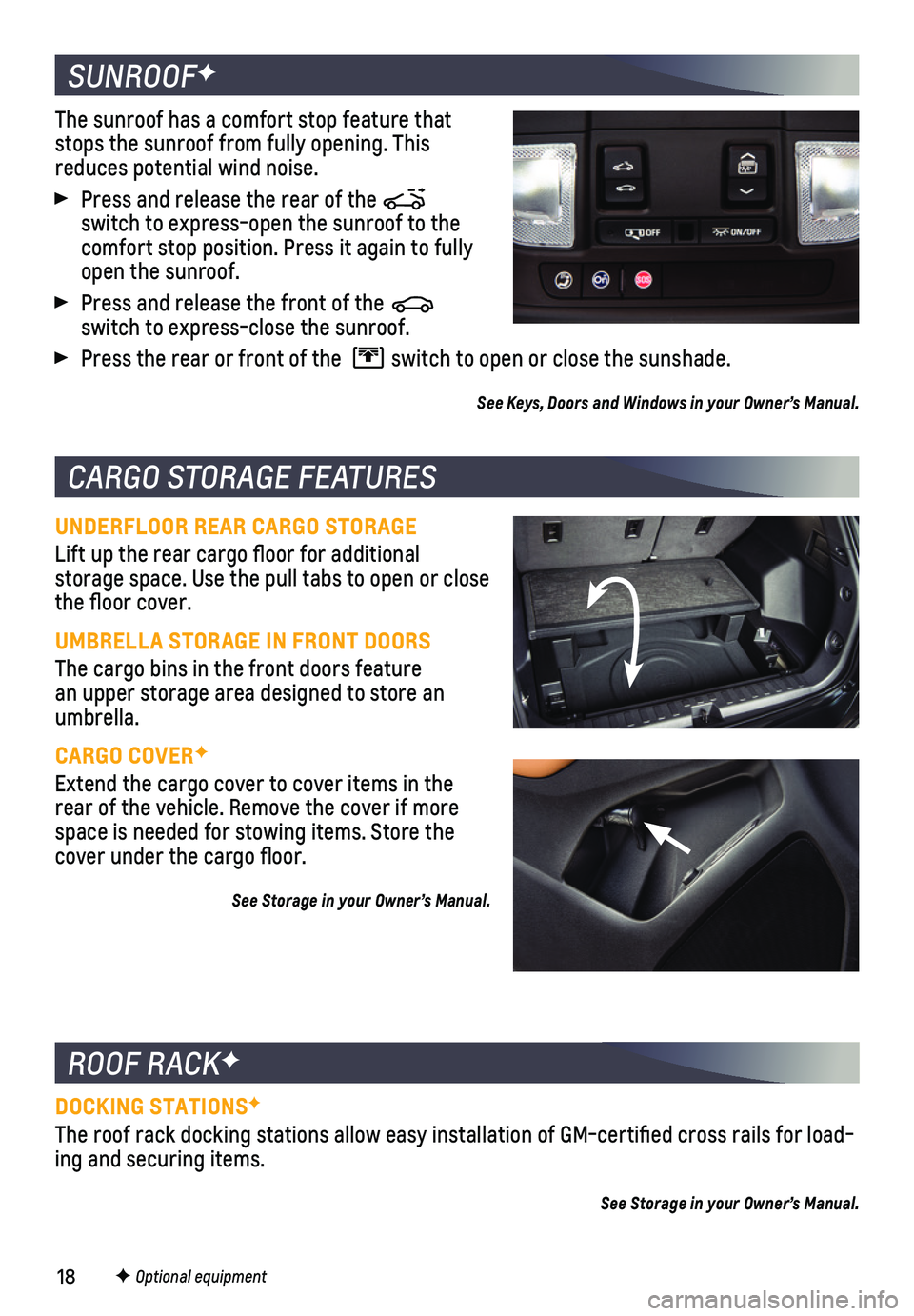 CHEVROLET EQUINOX 2019 Get To Know Guide 18
UNDERFLOOR REAR CARGO STORAGE
Lift up the rear cargo floor for additional
storage space. Use the pull tabs to open or close the floor cover.
UMBRELLA STORAGE IN FRONT DOORS
The cargo bins in the CHEVROLET EQUINOX 2019 Get To Know Guide 18
UNDERFLOOR REAR CARGO STORAGE
Lift up the rear cargo floor for additional
storage space. Use the pull tabs to open or close the floor cover.
UMBRELLA STORAGE IN FRONT DOORS
The cargo bins in the