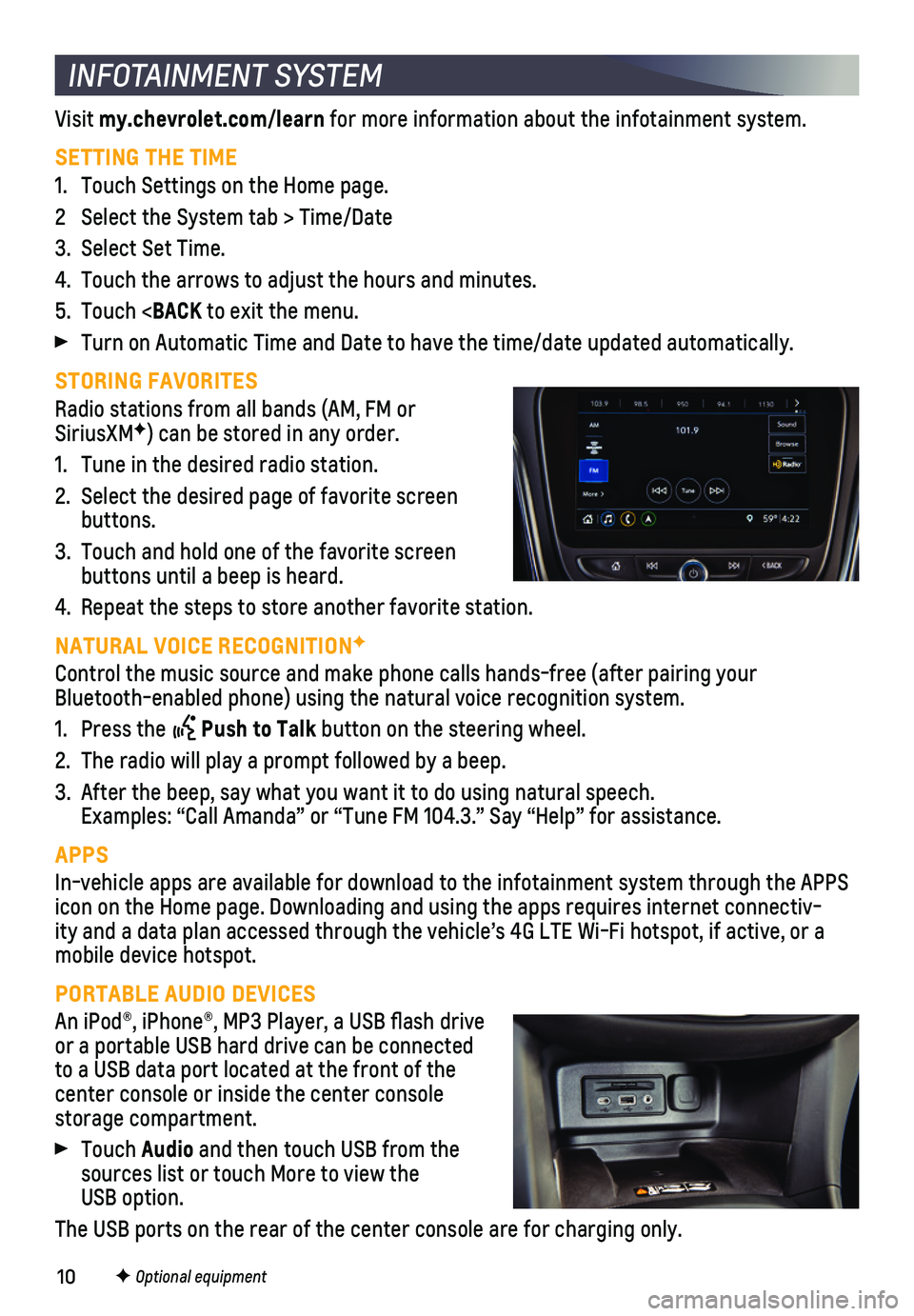 CHEVROLET EQUINOX 2019  Get To Know Guide 10F Optional equipment
INFOTAINMENT SYSTEM
Visit my.chevrolet.com/learn for more information about the infotainment system.
SETTING THE TIME
1. Touch Settings on the Home page. 
2 Select the System ta