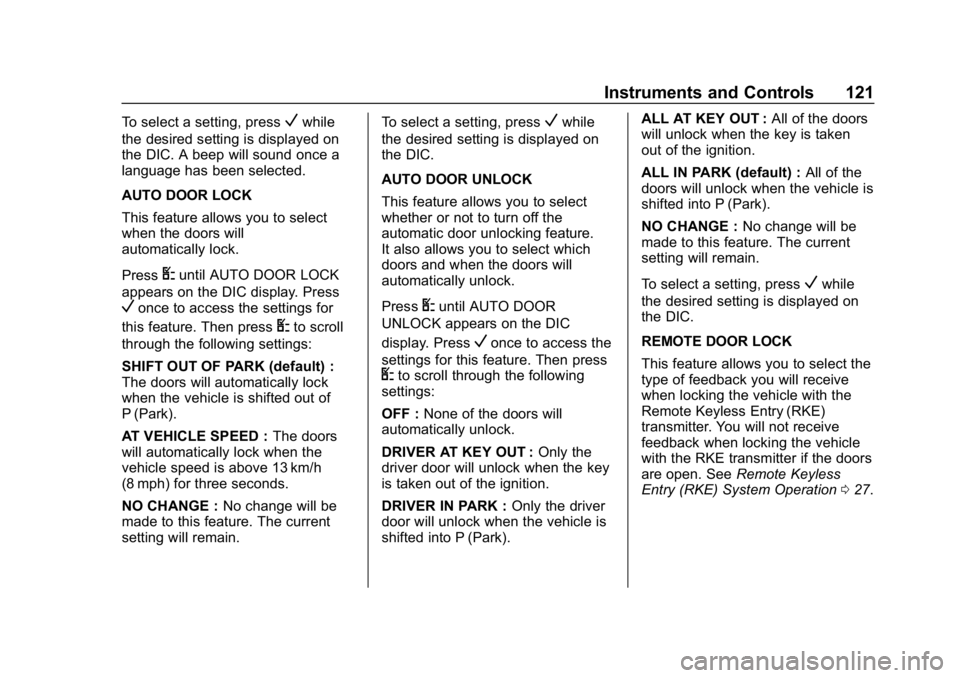 CHEVROLET EXPRESS 2019  Owners Manual Chevrolet Express Owner Manual (GMNA-Localizing-U.S./Canada/Mexico-
12146162) - 2019 - crc - 11/26/18
Instruments and Controls 121
To select a setting, pressVwhile
the desired setting is displayed on
