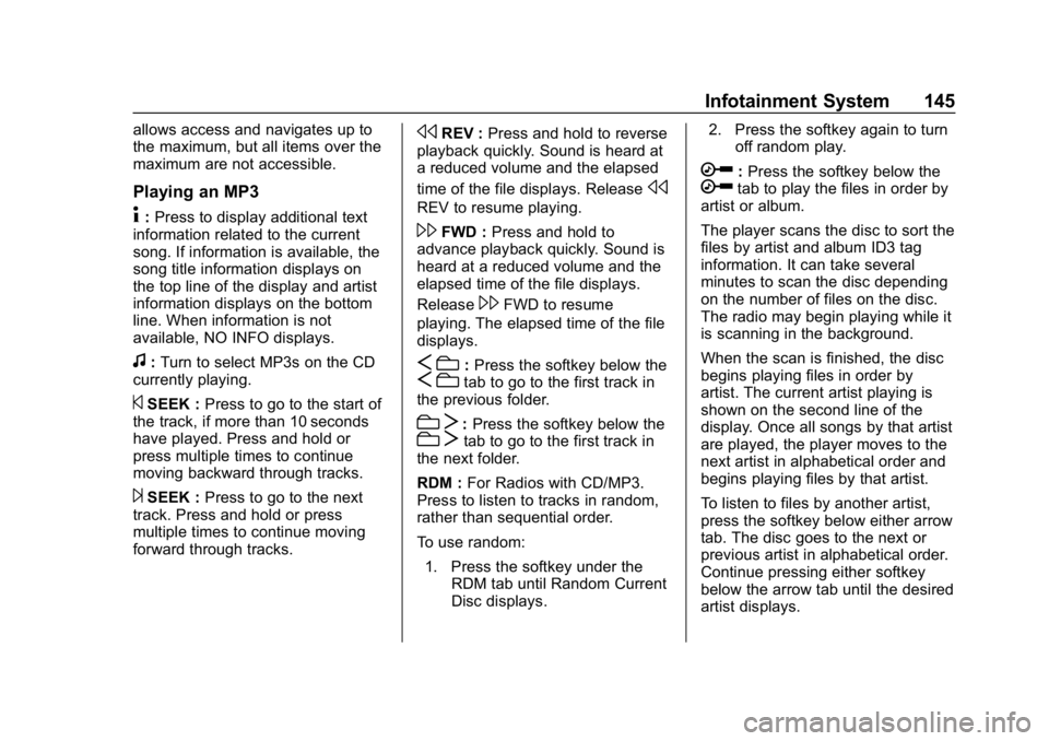 CHEVROLET EXPRESS 2019 Owners Manual Chevrolet Express Owner Manual (GMNA-Localizing-U.S./Canada/Mexico-
12146162) - 2019 - crc - 11/26/18
Infotainment System 145
allows access and navigates up to
the maximum, but all items over the
maxi CHEVROLET EXPRESS 2019 Owners Manual Chevrolet Express Owner Manual (GMNA-Localizing-U.S./Canada/Mexico-
12146162) - 2019 - crc - 11/26/18
Infotainment System 145
allows access and navigates up to
the maximum, but all items over the
maxi