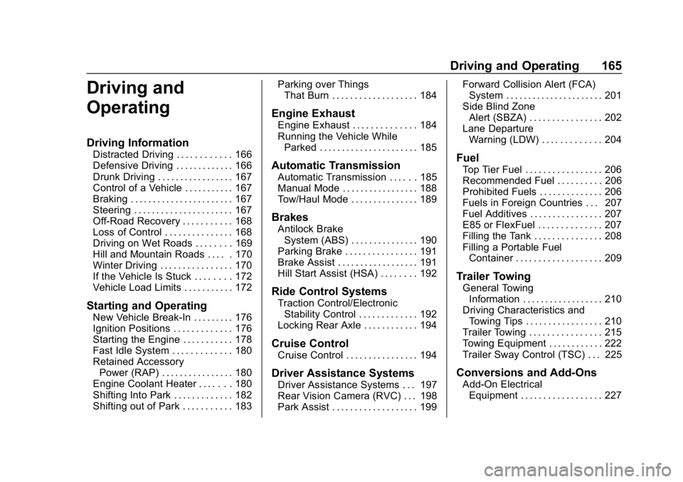 CHEVROLET EXPRESS 2019 Owners Manual Chevrolet Express Owner Manual (GMNA-Localizing-U.S./Canada/Mexico-
12146162) - 2019 - crc - 11/26/18
Driving and Operating 165
Driving and
Operating
Driving Information
Distracted Driving . . . . . . CHEVROLET EXPRESS 2019 Owners Manual Chevrolet Express Owner Manual (GMNA-Localizing-U.S./Canada/Mexico-
12146162) - 2019 - crc - 11/26/18
Driving and Operating 165
Driving and
Operating
Driving Information
Distracted Driving . . . . . .