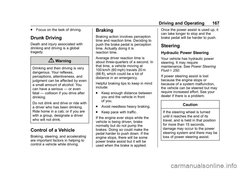 CHEVROLET EXPRESS 2019 Owners Manual Chevrolet Express Owner Manual (GMNA-Localizing-U.S./Canada/Mexico-
12146162) - 2019 - crc - 11/26/18
Driving and Operating 167
.Focus on the task of driving.
Drunk Driving
Death and injury associated CHEVROLET EXPRESS 2019 Owners Manual Chevrolet Express Owner Manual (GMNA-Localizing-U.S./Canada/Mexico-
12146162) - 2019 - crc - 11/26/18
Driving and Operating 167
.Focus on the task of driving.
Drunk Driving
Death and injury associated