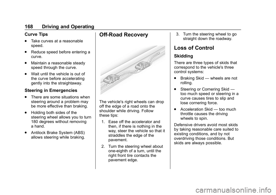 CHEVROLET EXPRESS 2019  Owners Manual Chevrolet Express Owner Manual (GMNA-Localizing-U.S./Canada/Mexico-
12146162) - 2019 - crc - 11/26/18
168 Driving and Operating
Curve Tips
.Take curves at a reasonable
speed.
. Reduce speed before ent