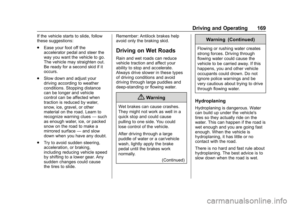 CHEVROLET EXPRESS 2019  Owners Manual Chevrolet Express Owner Manual (GMNA-Localizing-U.S./Canada/Mexico-
12146162) - 2019 - crc - 11/26/18
Driving and Operating 169
If the vehicle starts to slide, follow
these suggestions:
.Ease your foo