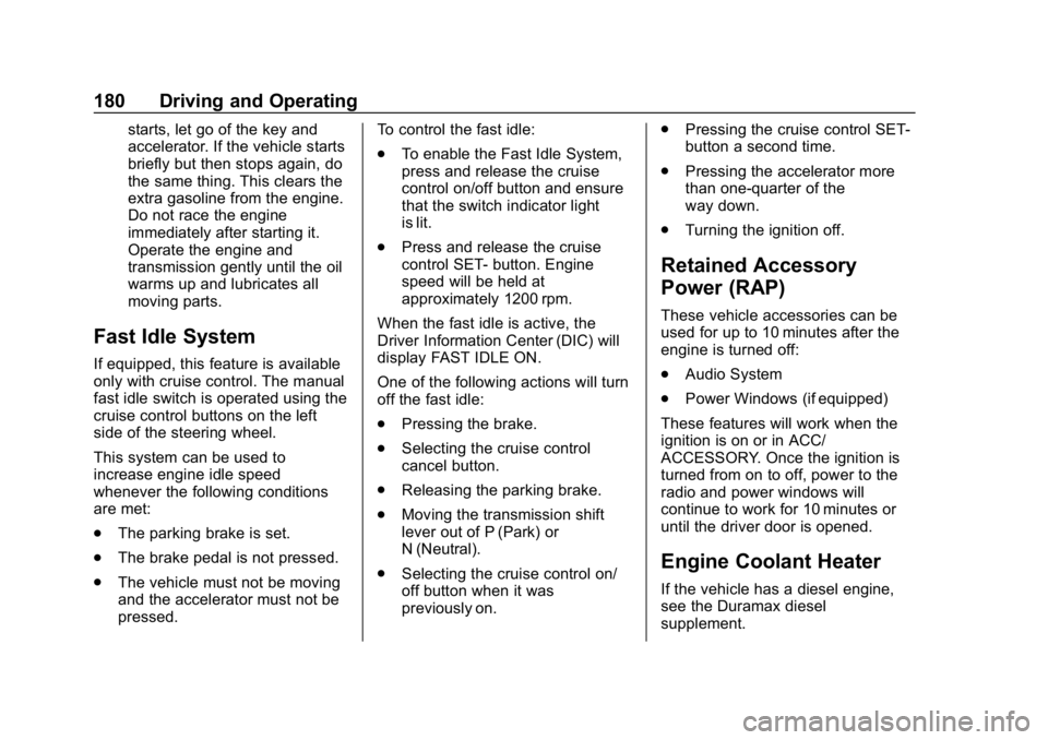 CHEVROLET EXPRESS 2019 Owners Manual Chevrolet Express Owner Manual (GMNA-Localizing-U.S./Canada/Mexico-
12146162) - 2019 - crc - 11/26/18
180 Driving and Operating
starts, let go of the key and
accelerator. If the vehicle starts
briefly CHEVROLET EXPRESS 2019 Owners Manual Chevrolet Express Owner Manual (GMNA-Localizing-U.S./Canada/Mexico-
12146162) - 2019 - crc - 11/26/18
180 Driving and Operating
starts, let go of the key and
accelerator. If the vehicle starts
briefly