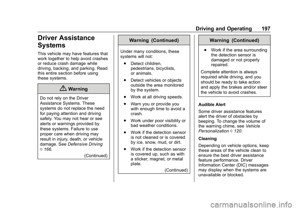 CHEVROLET EXPRESS 2019 Owners Manual Chevrolet Express Owner Manual (GMNA-Localizing-U.S./Canada/Mexico-
12146162) - 2019 - crc - 11/26/18
Driving and Operating 197
Driver Assistance
Systems
This vehicle may have features that
work toget CHEVROLET EXPRESS 2019 Owners Manual Chevrolet Express Owner Manual (GMNA-Localizing-U.S./Canada/Mexico-
12146162) - 2019 - crc - 11/26/18
Driving and Operating 197
Driver Assistance
Systems
This vehicle may have features that
work toget