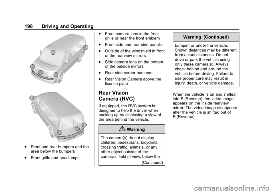CHEVROLET EXPRESS 2019 Owners Manual Chevrolet Express Owner Manual (GMNA-Localizing-U.S./Canada/Mexico-
12146162) - 2019 - crc - 11/26/18
198 Driving and Operating
.Front and rear bumpers and the
area below the bumpers
. Front grille an CHEVROLET EXPRESS 2019 Owners Manual Chevrolet Express Owner Manual (GMNA-Localizing-U.S./Canada/Mexico-
12146162) - 2019 - crc - 11/26/18
198 Driving and Operating
.Front and rear bumpers and the
area below the bumpers
. Front grille an