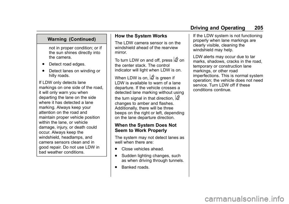 CHEVROLET EXPRESS 2019 Owners Manual Chevrolet Express Owner Manual (GMNA-Localizing-U.S./Canada/Mexico-
12146162) - 2019 - crc - 11/26/18
Driving and Operating 205
Warning (Continued)
not in proper condition; or if
the sun shines direct CHEVROLET EXPRESS 2019 Owners Manual Chevrolet Express Owner Manual (GMNA-Localizing-U.S./Canada/Mexico-
12146162) - 2019 - crc - 11/26/18
Driving and Operating 205
Warning (Continued)
not in proper condition; or if
the sun shines direct