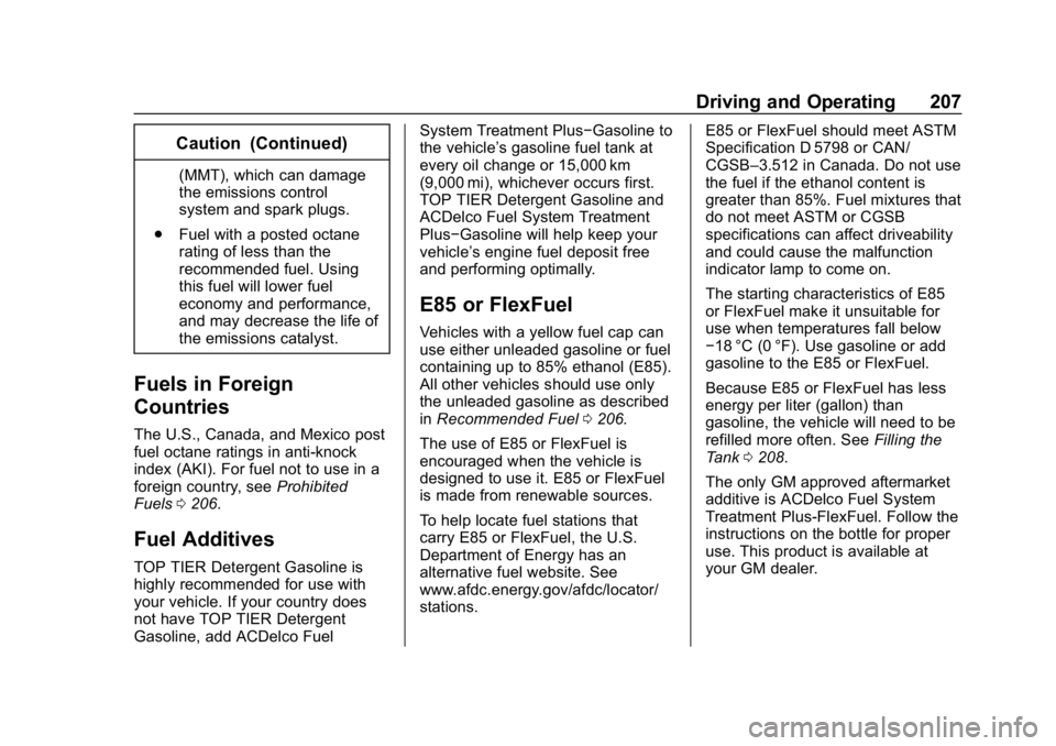 CHEVROLET EXPRESS 2019  Owners Manual Chevrolet Express Owner Manual (GMNA-Localizing-U.S./Canada/Mexico-
12146162) - 2019 - crc - 11/26/18
Driving and Operating 207
Caution (Continued)
(MMT), which can damage
the emissions control
system