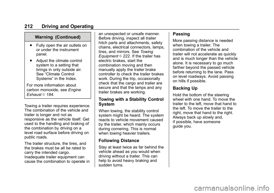 CHEVROLET EXPRESS 2019 Owners Manual Chevrolet Express Owner Manual (GMNA-Localizing-U.S./Canada/Mexico-
12146162) - 2019 - crc - 11/26/18
212 Driving and Operating
Warning (Continued)
.Fully open the air outlets on
or under the instrume CHEVROLET EXPRESS 2019 Owners Manual Chevrolet Express Owner Manual (GMNA-Localizing-U.S./Canada/Mexico-
12146162) - 2019 - crc - 11/26/18
212 Driving and Operating
Warning (Continued)
.Fully open the air outlets on
or under the instrume