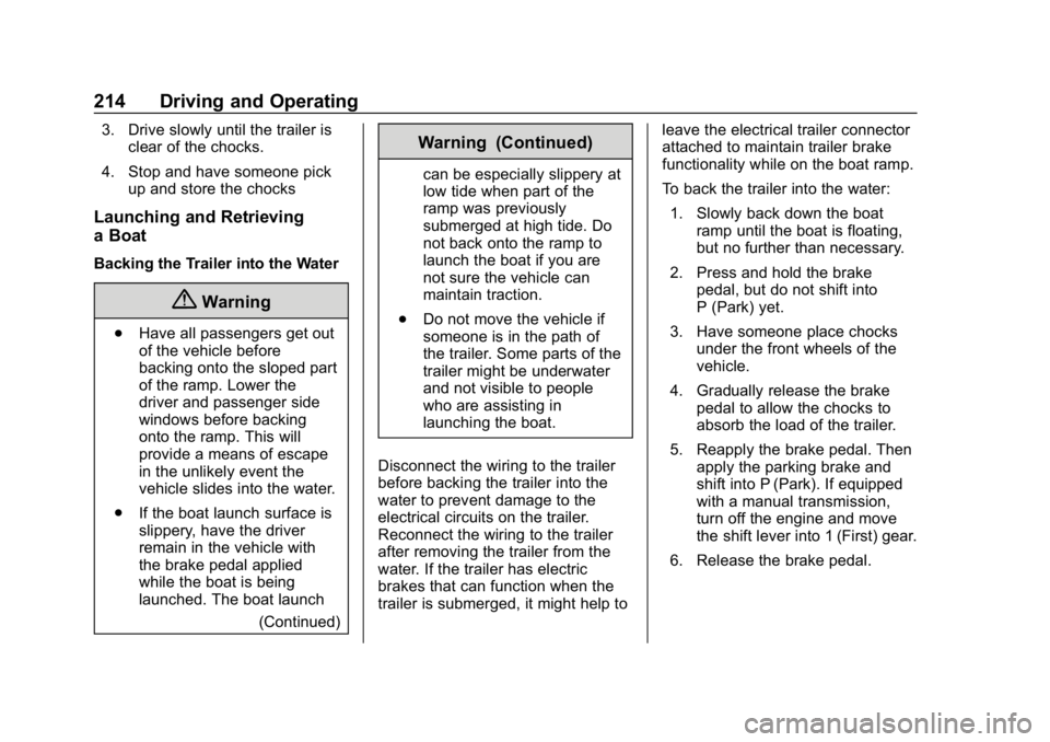 CHEVROLET EXPRESS 2019 Owners Manual Chevrolet Express Owner Manual (GMNA-Localizing-U.S./Canada/Mexico-
12146162) - 2019 - crc - 11/26/18
214 Driving and Operating
3. Drive slowly until the trailer isclear of the chocks.
4. Stop and hav CHEVROLET EXPRESS 2019 Owners Manual Chevrolet Express Owner Manual (GMNA-Localizing-U.S./Canada/Mexico-
12146162) - 2019 - crc - 11/26/18
214 Driving and Operating
3. Drive slowly until the trailer isclear of the chocks.
4. Stop and hav