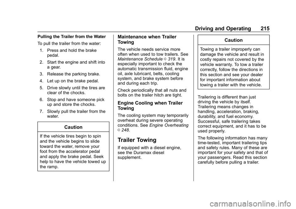 CHEVROLET EXPRESS 2019 Owners Manual Chevrolet Express Owner Manual (GMNA-Localizing-U.S./Canada/Mexico-
12146162) - 2019 - crc - 11/26/18
Driving and Operating 215
Pulling the Trailer from the Water
To pull the trailer from the water:1. CHEVROLET EXPRESS 2019 Owners Manual Chevrolet Express Owner Manual (GMNA-Localizing-U.S./Canada/Mexico-
12146162) - 2019 - crc - 11/26/18
Driving and Operating 215
Pulling the Trailer from the Water
To pull the trailer from the water:1.