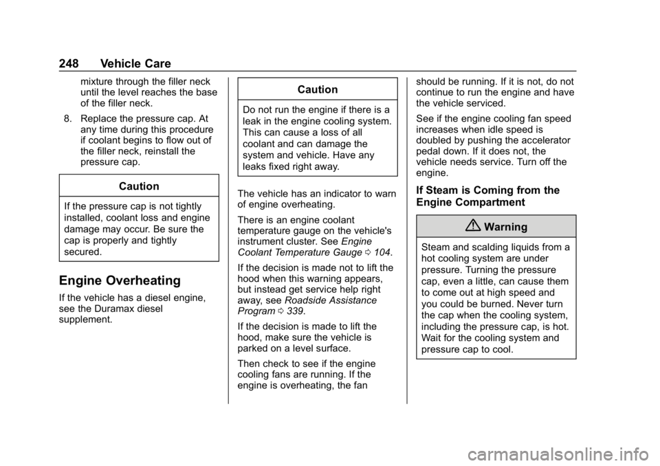 CHEVROLET EXPRESS 2019  Owners Manual Chevrolet Express Owner Manual (GMNA-Localizing-U.S./Canada/Mexico-
12146162) - 2019 - crc - 11/26/18
248 Vehicle Care
mixture through the filler neck
until the level reaches the base
of the filler ne