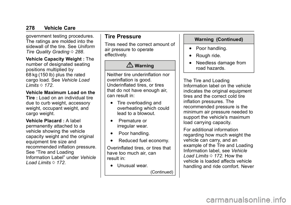 CHEVROLET EXPRESS 2019  Owners Manual Chevrolet Express Owner Manual (GMNA-Localizing-U.S./Canada/Mexico-
12146162) - 2019 - crc - 11/26/18
278 Vehicle Care
government testing procedures.
The ratings are molded into the
sidewall of the ti