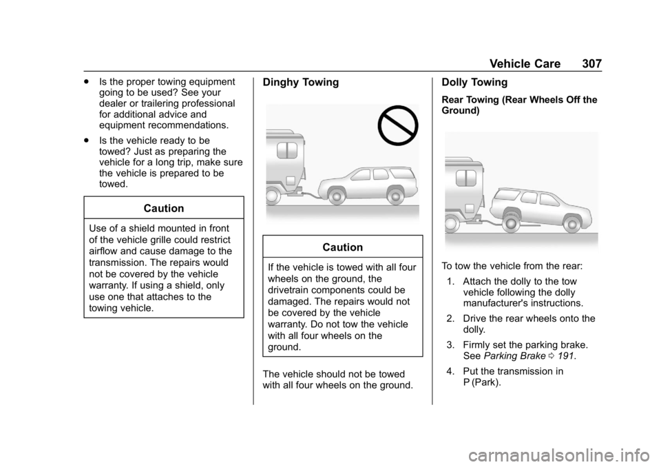 CHEVROLET EXPRESS 2019 Owners Manual Chevrolet Express Owner Manual (GMNA-Localizing-U.S./Canada/Mexico-
12146162) - 2019 - crc - 11/26/18
Vehicle Care 307
.Is the proper towing equipment
going to be used? See your
dealer or trailering p CHEVROLET EXPRESS 2019 Owners Manual Chevrolet Express Owner Manual (GMNA-Localizing-U.S./Canada/Mexico-
12146162) - 2019 - crc - 11/26/18
Vehicle Care 307
.Is the proper towing equipment
going to be used? See your
dealer or trailering p