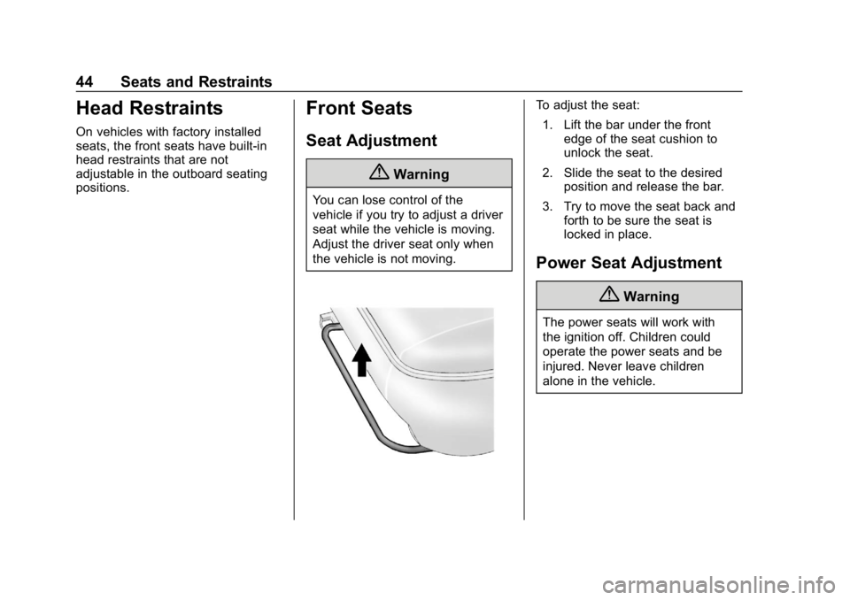 CHEVROLET EXPRESS 2019 Service Manual Chevrolet Express Owner Manual (GMNA-Localizing-U.S./Canada/Mexico-
12146162) - 2019 - crc - 11/26/18
44 Seats and Restraints
Head Restraints
On vehicles with factory installed
seats, the front seats 