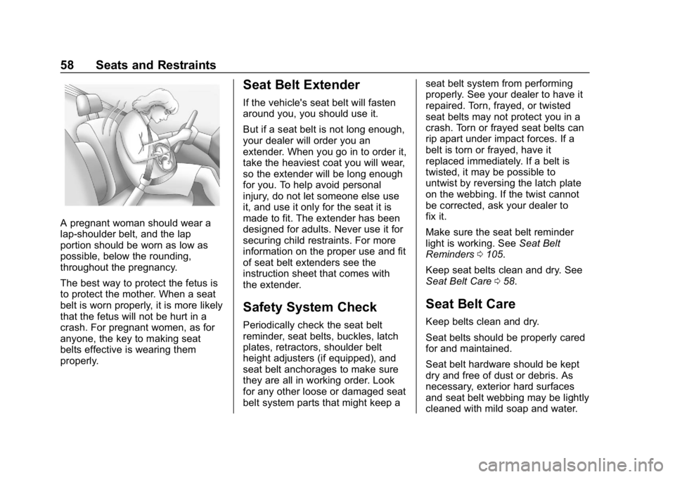 CHEVROLET EXPRESS 2019 Workshop Manual Chevrolet Express Owner Manual (GMNA-Localizing-U.S./Canada/Mexico-
12146162) - 2019 - crc - 11/26/18
58 Seats and Restraints
A pregnant woman should wear a
lap-shoulder belt, and the lap
portion shou CHEVROLET EXPRESS 2019 Workshop Manual Chevrolet Express Owner Manual (GMNA-Localizing-U.S./Canada/Mexico-
12146162) - 2019 - crc - 11/26/18
58 Seats and Restraints
A pregnant woman should wear a
lap-shoulder belt, and the lap
portion shou