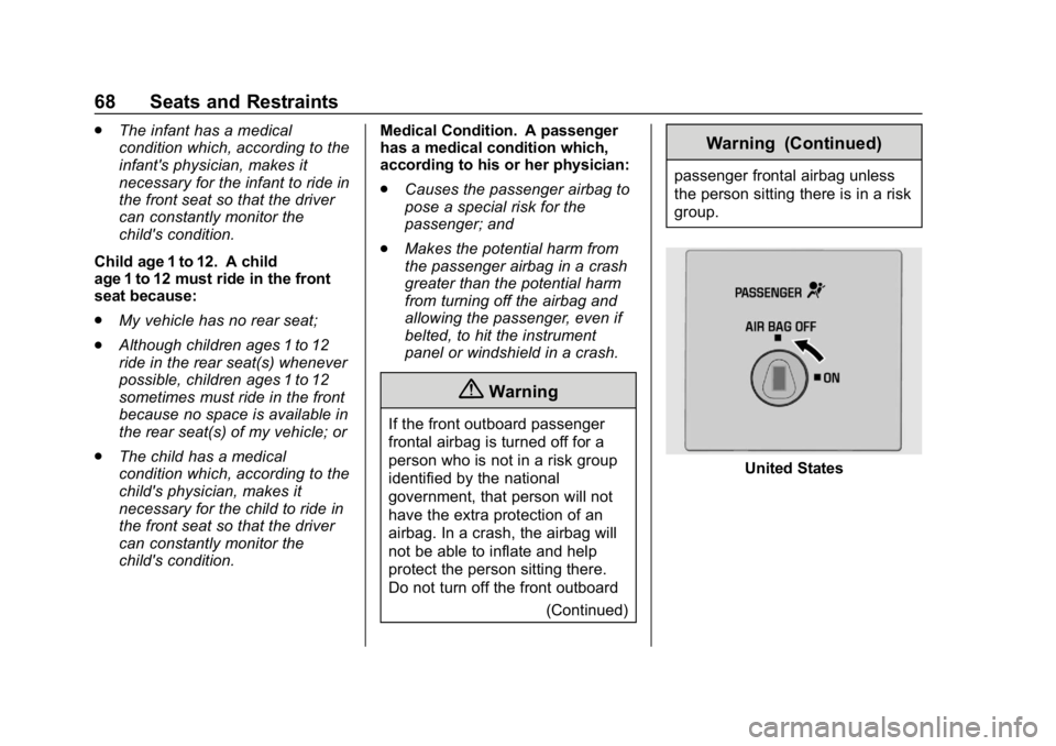 CHEVROLET EXPRESS 2019 Repair Manual Chevrolet Express Owner Manual (GMNA-Localizing-U.S./Canada/Mexico-
12146162) - 2019 - crc - 11/26/18
68 Seats and Restraints
.The infant has a medical
condition which, according to the
infant's p CHEVROLET EXPRESS 2019 Repair Manual Chevrolet Express Owner Manual (GMNA-Localizing-U.S./Canada/Mexico-
12146162) - 2019 - crc - 11/26/18
68 Seats and Restraints
.The infant has a medical
condition which, according to the
infant's p