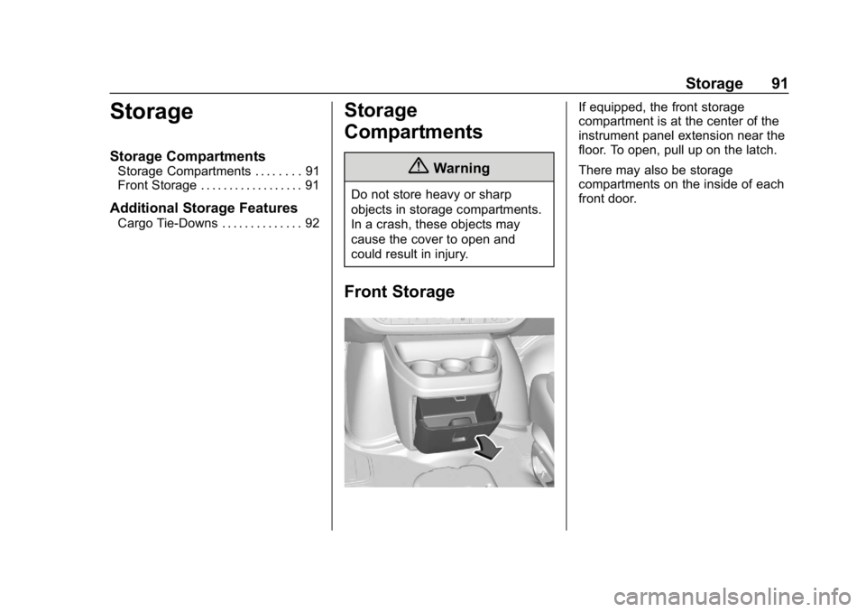 CHEVROLET EXPRESS 2019 Owners Manual Chevrolet Express Owner Manual (GMNA-Localizing-U.S./Canada/Mexico-
12146162) - 2019 - crc - 11/26/18
Storage 91
Storage
Storage Compartments
Storage Compartments . . . . . . . . 91
Front Storage . . CHEVROLET EXPRESS 2019 Owners Manual Chevrolet Express Owner Manual (GMNA-Localizing-U.S./Canada/Mexico-
12146162) - 2019 - crc - 11/26/18
Storage 91
Storage
Storage Compartments
Storage Compartments . . . . . . . . 91
Front Storage . .