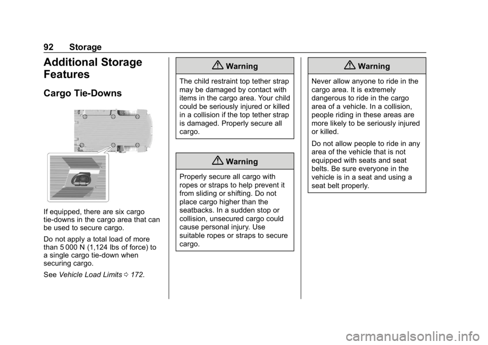 CHEVROLET EXPRESS 2019 Owners Manual Chevrolet Express Owner Manual (GMNA-Localizing-U.S./Canada/Mexico-
12146162) - 2019 - crc - 11/26/18
92 Storage
Additional Storage
Features
Cargo Tie-Downs
If equipped, there are six cargo
tie-downs CHEVROLET EXPRESS 2019 Owners Manual Chevrolet Express Owner Manual (GMNA-Localizing-U.S./Canada/Mexico-
12146162) - 2019 - crc - 11/26/18
92 Storage
Additional Storage
Features
Cargo Tie-Downs
If equipped, there are six cargo
tie-downs