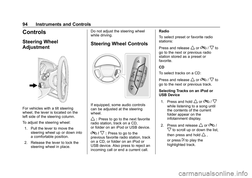 CHEVROLET EXPRESS 2019 Owners Manual Chevrolet Express Owner Manual (GMNA-Localizing-U.S./Canada/Mexico-
12146162) - 2019 - crc - 11/26/18
94 Instruments and Controls
Controls
Steering Wheel
Adjustment
For vehicles with a tilt steering
w CHEVROLET EXPRESS 2019 Owners Manual Chevrolet Express Owner Manual (GMNA-Localizing-U.S./Canada/Mexico-
12146162) - 2019 - crc - 11/26/18
94 Instruments and Controls
Controls
Steering Wheel
Adjustment
For vehicles with a tilt steering
w
