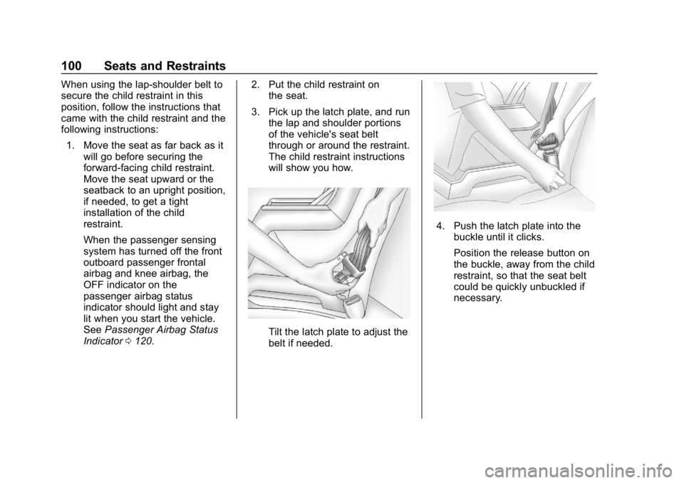 CHEVROLET IMPALA 2019 Owners Manual Chevrolet Impala Owner Manual (GMNA-Localizing-U.S./Canada-12146115) -
2019 - crc - 8/27/18
100 Seats and Restraints
When using the lap-shoulder belt to
secure the child restraint in this
position, fo CHEVROLET IMPALA 2019 Owners Manual Chevrolet Impala Owner Manual (GMNA-Localizing-U.S./Canada-12146115) -
2019 - crc - 8/27/18
100 Seats and Restraints
When using the lap-shoulder belt to
secure the child restraint in this
position, fo