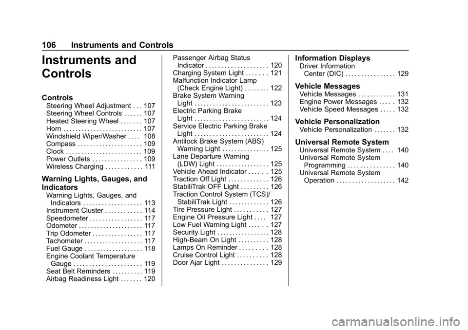 CHEVROLET IMPALA 2019  Owners Manual Chevrolet Impala Owner Manual (GMNA-Localizing-U.S./Canada-12146115) -
2019 - crc - 8/27/18
106 Instruments and Controls
Instruments and
Controls
Controls
Steering Wheel Adjustment . . . 107
Steering 