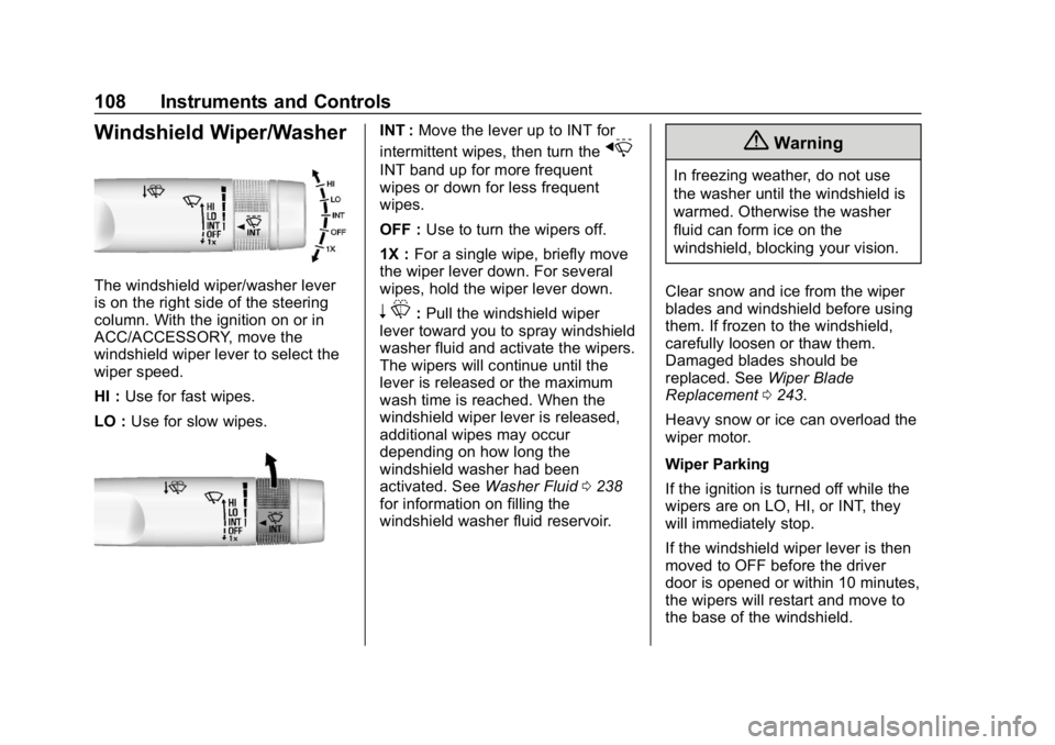 CHEVROLET IMPALA 2019  Owners Manual Chevrolet Impala Owner Manual (GMNA-Localizing-U.S./Canada-12146115) -
2019 - crc - 8/27/18
108 Instruments and Controls
Windshield Wiper/Washer
The windshield wiper/washer lever
is on the right side 