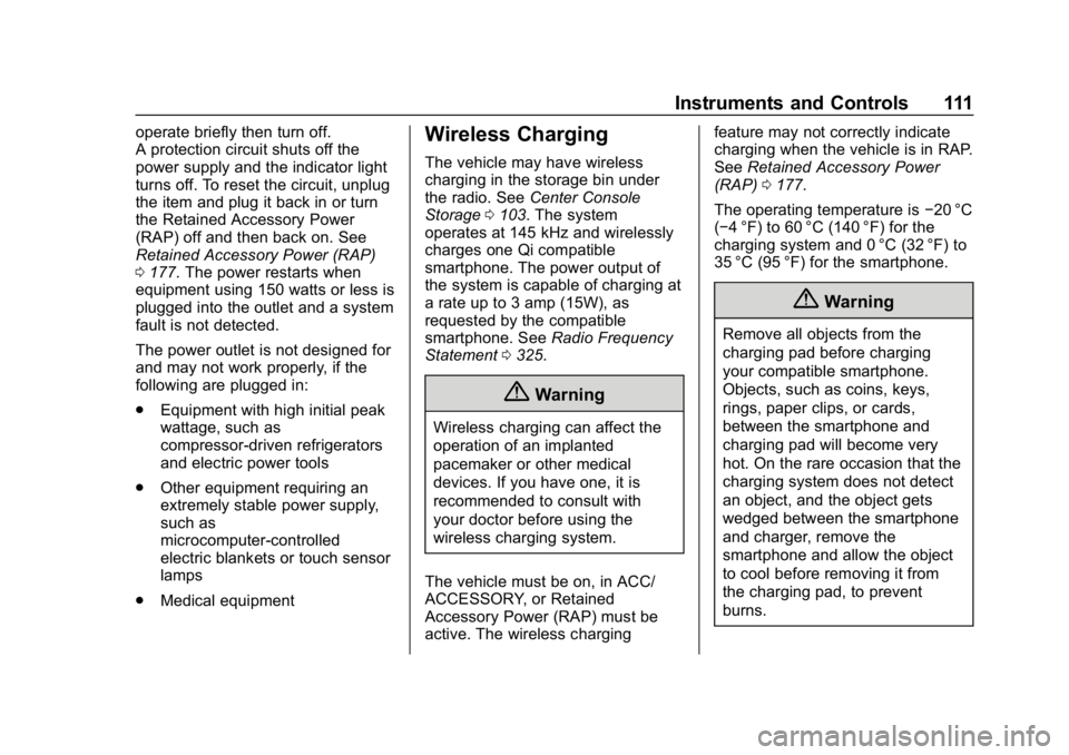 CHEVROLET IMPALA 2019  Owners Manual Chevrolet Impala Owner Manual (GMNA-Localizing-U.S./Canada-12146115) -
2019 - crc - 8/27/18
Instruments and Controls 111
operate briefly then turn off.
A protection circuit shuts off the
power supply 