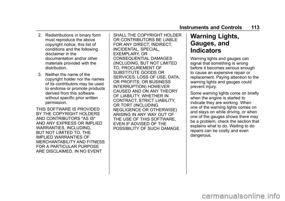 CHEVROLET IMPALA 2019 Owners Manual Chevrolet Impala Owner Manual (GMNA-Localizing-U.S./Canada-12146115) -
2019 - crc - 8/27/18
Instruments and Controls 113
2. Redistributions in binary formmust reproduce the above
copyright notice, thi CHEVROLET IMPALA 2019 Owners Manual Chevrolet Impala Owner Manual (GMNA-Localizing-U.S./Canada-12146115) -
2019 - crc - 8/27/18
Instruments and Controls 113
2. Redistributions in binary formmust reproduce the above
copyright notice, thi