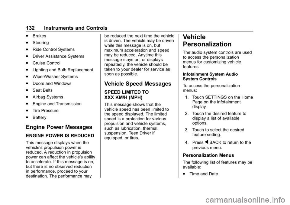 CHEVROLET IMPALA 2019  Owners Manual Chevrolet Impala Owner Manual (GMNA-Localizing-U.S./Canada-12146115) -
2019 - crc - 8/27/18
132 Instruments and Controls
.Brakes
. Steering
. Ride Control Systems
. Driver Assistance Systems
. Cruise 