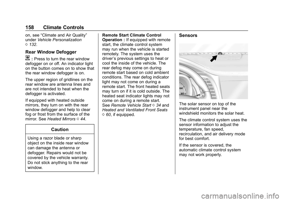 CHEVROLET IMPALA 2019  Owners Manual Chevrolet Impala Owner Manual (GMNA-Localizing-U.S./Canada-12146115) -
2019 - crc - 8/27/18
158 Climate Controls
on, see“Climate and Air Quality”
under Vehicle Personalization
0 132.
Rear Window D